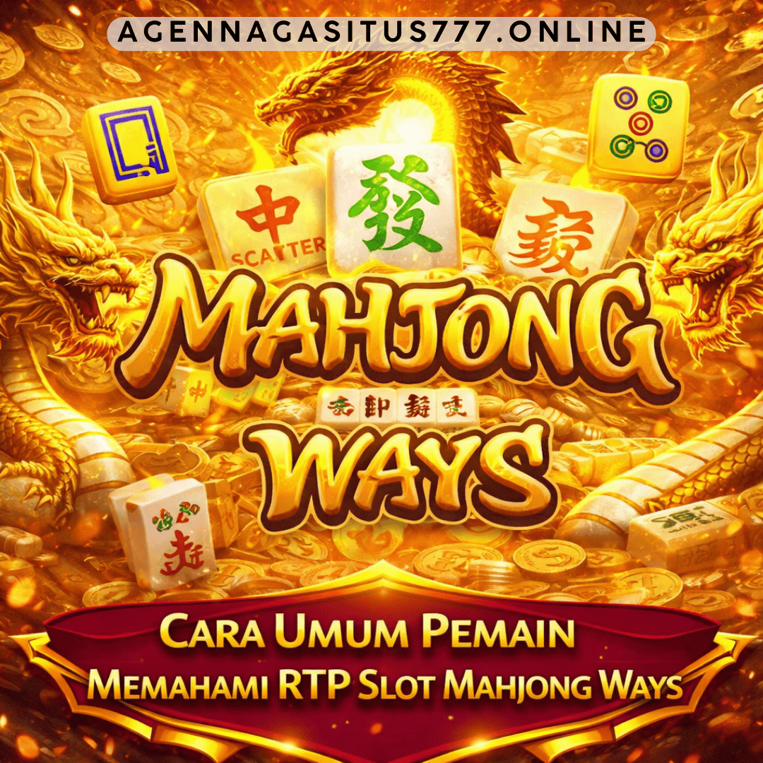 Cara Umum Pemain Memahami RTP Slot Mahjong Ways