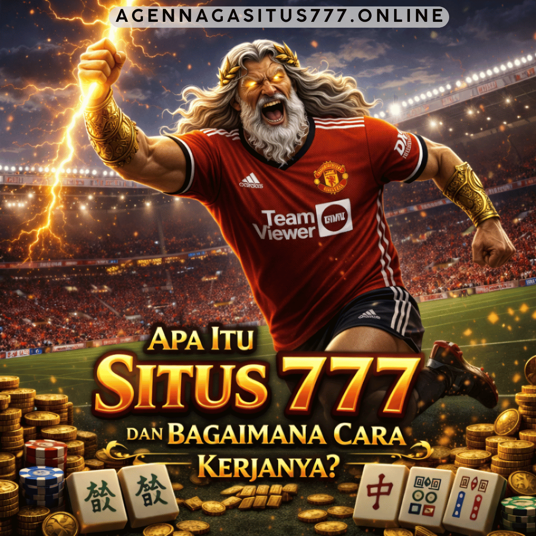 Apa Itu Situs 777 dan Bagaimana Cara Kerjanya? Simak Selengkapnya!